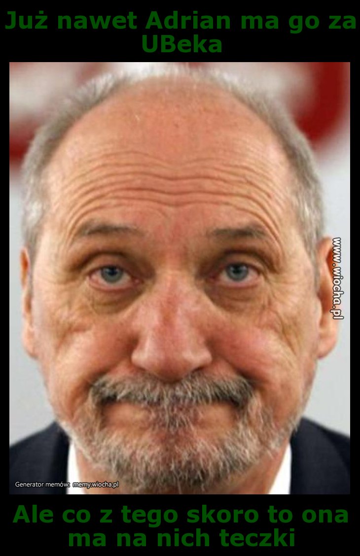 Już nawet Adrian ma go za UBeka