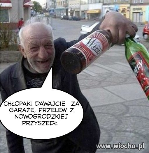 Chłopaki, przelew przyszedł 