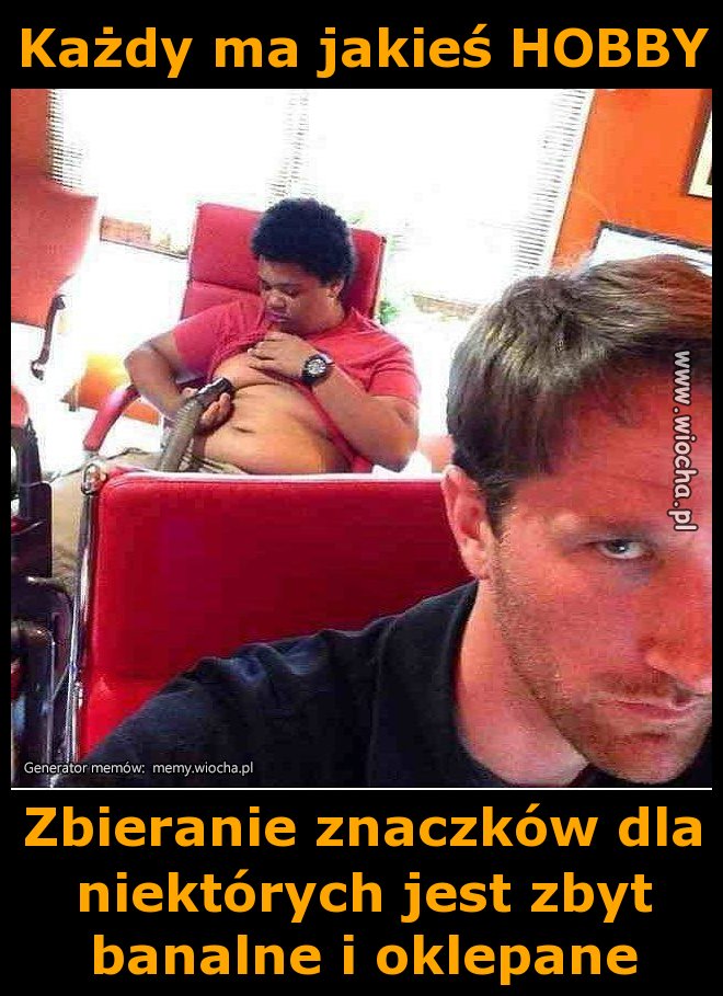 Każdy ma jakieś HOBBY