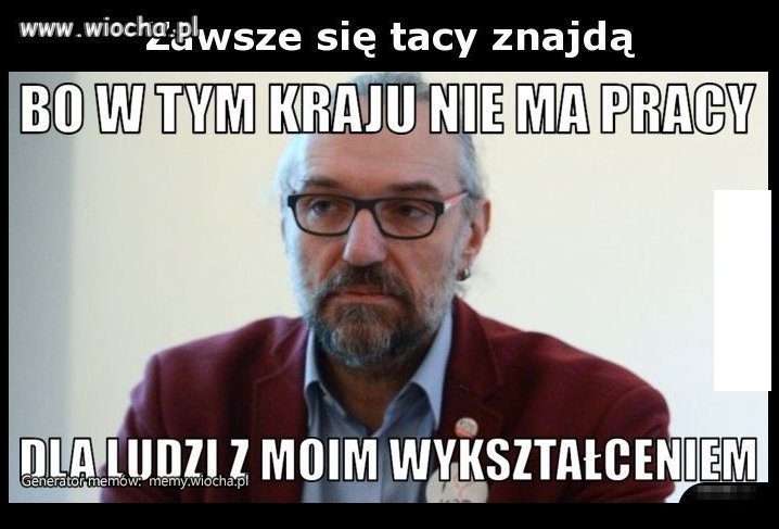 Zawsze się tacy znajdą