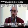 Zawsze się tacy znajdą