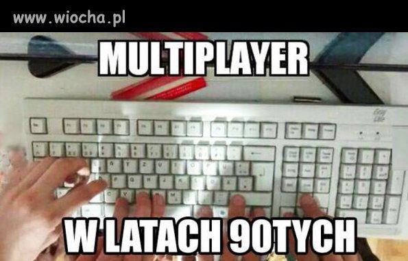 Multiplayer naszych czasów