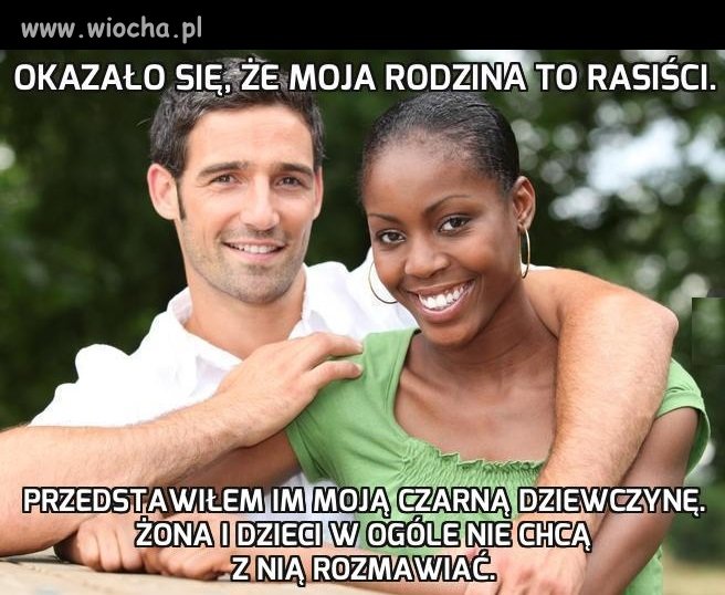 Okazało się, że moja rodzina to rasiści.