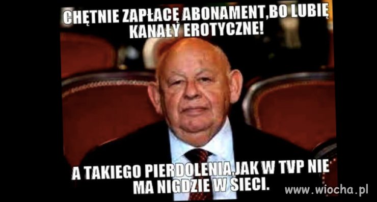 Urban zapłaci za abonament TVP ponieważ...