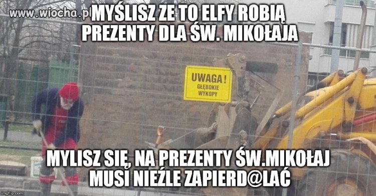 Mikołajowi prezenty nie spadają z nieba.