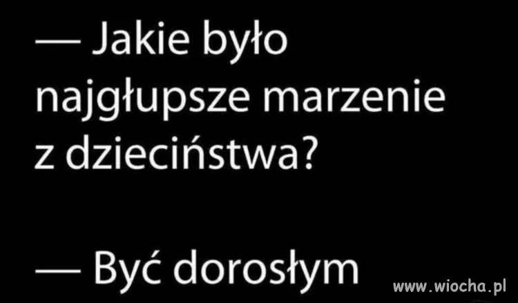 Dedykuję tym dorosłym