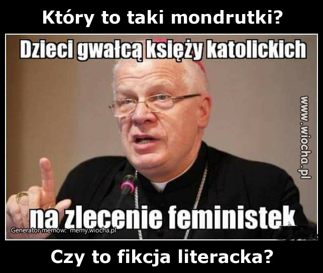 Który to taki mondrutki?