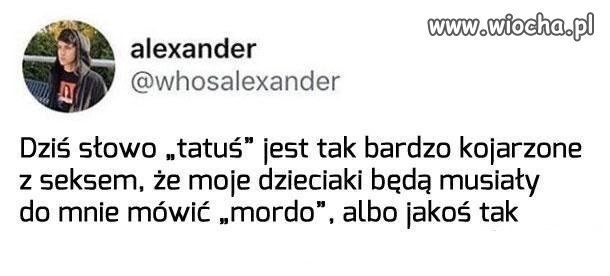 Za tatusia mógłbym iść do paki
