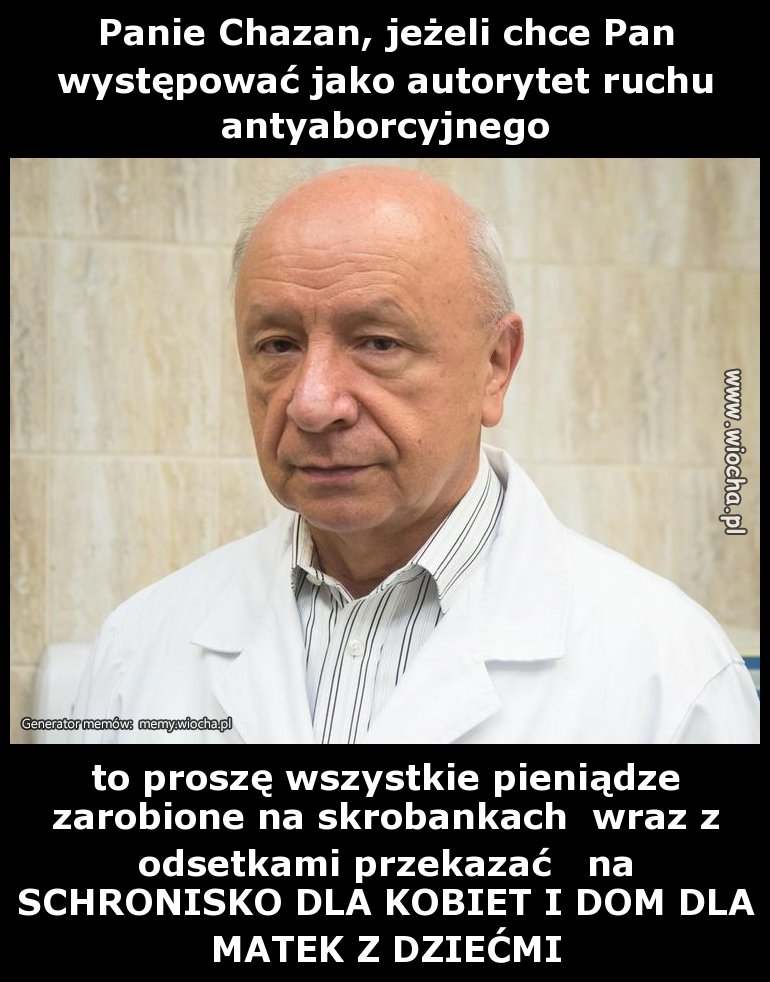 Panie Chazan, jeżeli chce Pan występować jako