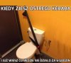 Kiedy zjesz ostrego kebaba