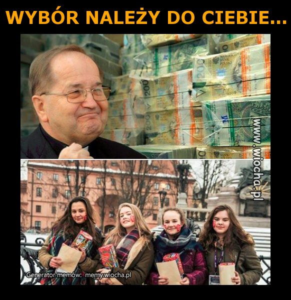 WYBÓR NALEŻY DO CIEBIE...