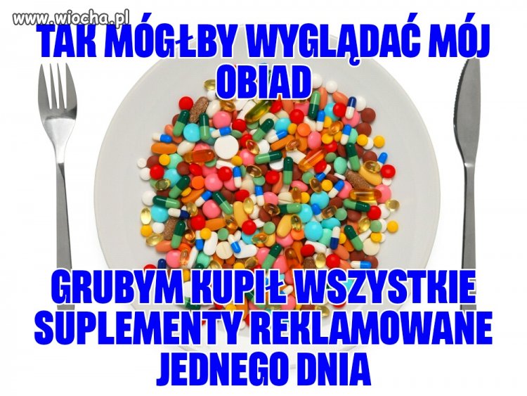Świat według suplementów.