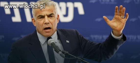Szef partii Yesh Atid przekonuje, że istniały "polskie 