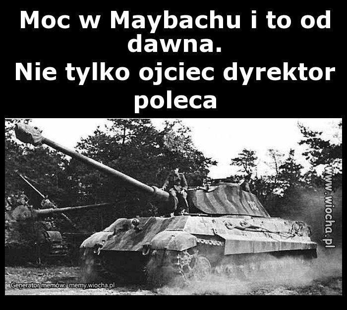 Moc w Maybachu i to od dawna.
