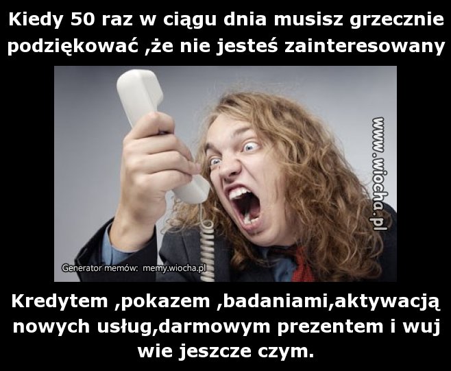 Kiedy 50 raz w ciągu dnia musisz grzecznie