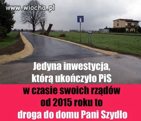 Słyszał ktoś coś ile wybudowało się dróg autostrad 