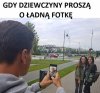 Gdy dziewczyny proszę o ładną fotkę