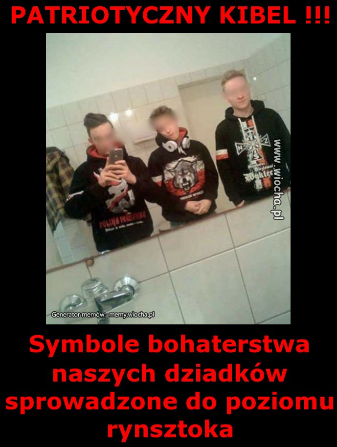 PATRIOTYCZNY KIBEL !!!