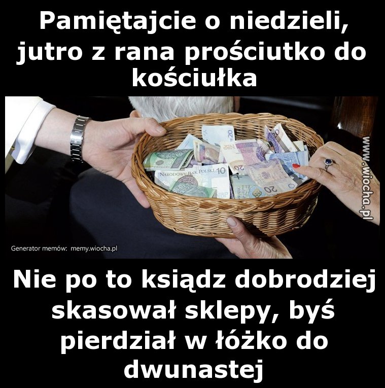 Pamiętajcie o niedzieli, jutro z rana prościutko