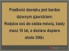 Tak ale tylko wszystkim stojącym na strazy