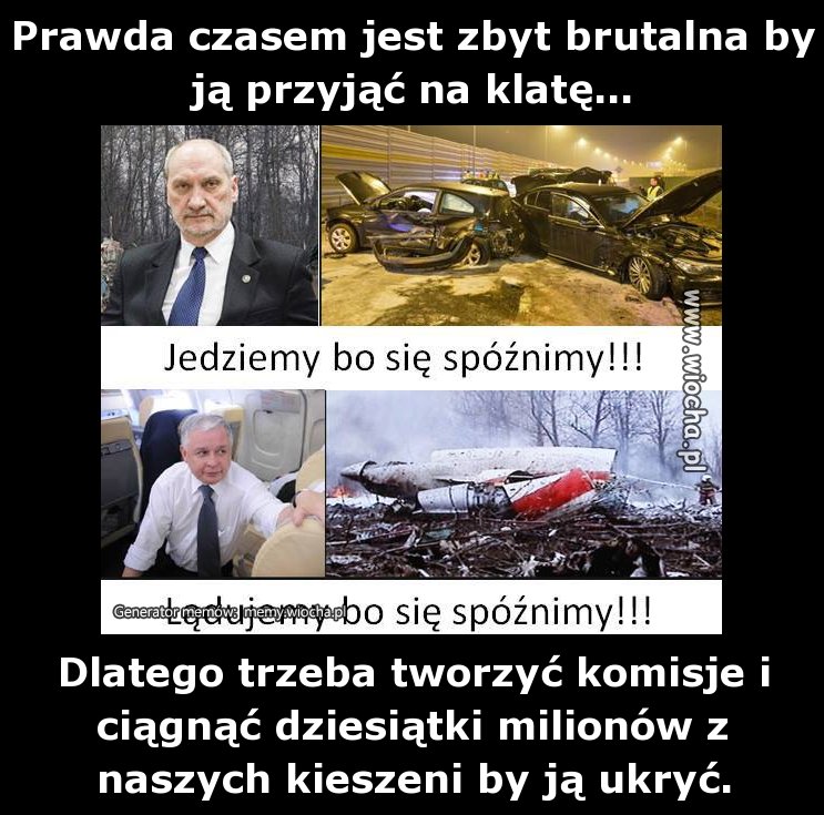 Prawda czasem jest zbyt brutalna by ją przyjąć na