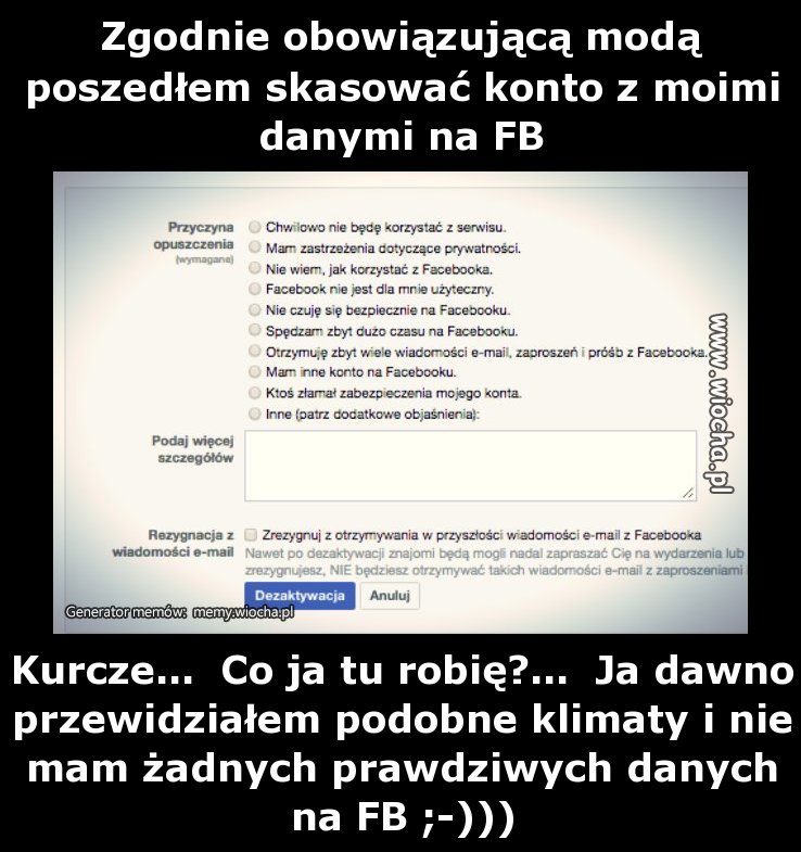 Zgodnie obowiązującą modą poszedłem skasować konto