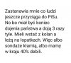 Nurtujące pytanie.