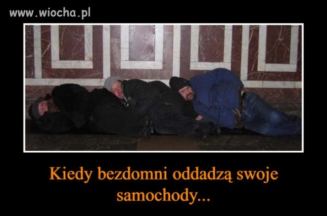 Zawsze mogą liczyć na kawałek posadzki ...