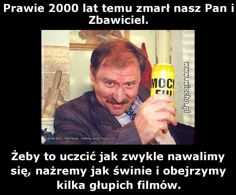 Rola chrystianizacyjnej potęgi swiata zobowiązuje. 