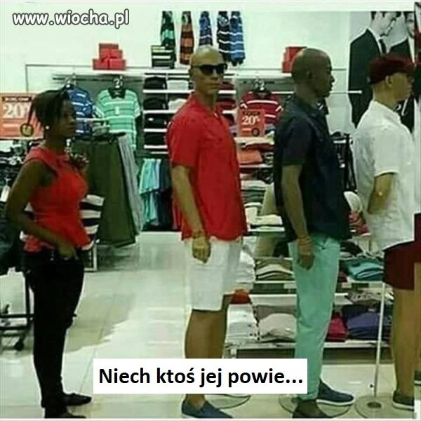 Ciekawe czy ktoś się zlituje i jej powie