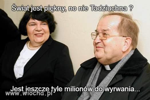 Dla niego kasa zawsze jest.