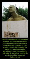 Przeważnie ci, których uważamy za prymitywów mają 