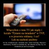 Włączyłem z rana TV