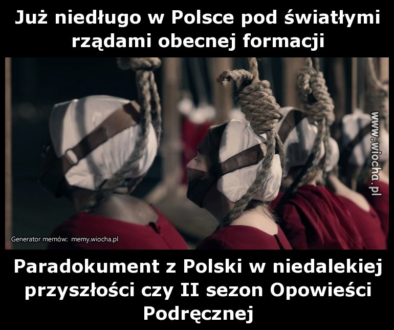 Już niedługo w Polsce pod światłymi  rządami