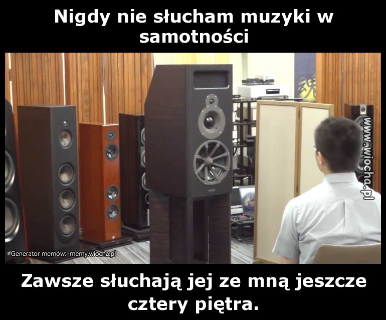 Nigdy nie słucham muzyki w samotności
