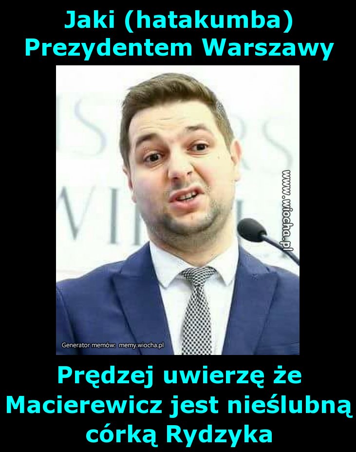 Jaki (hatakumba)Prezydentem Warszawy