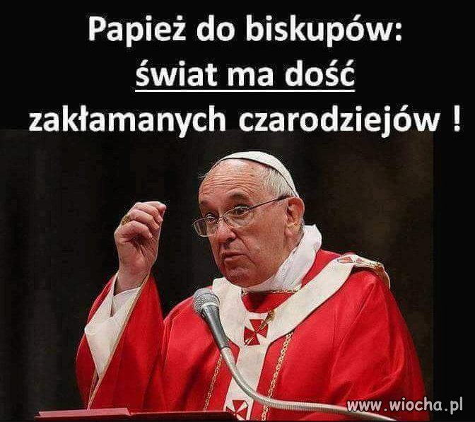 Papież jak coś powie to ponoć dogmat