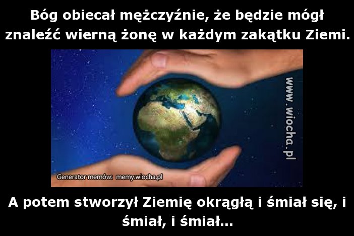 Bóg obiecał mężczyźnie, że będzie mógł znaleźć