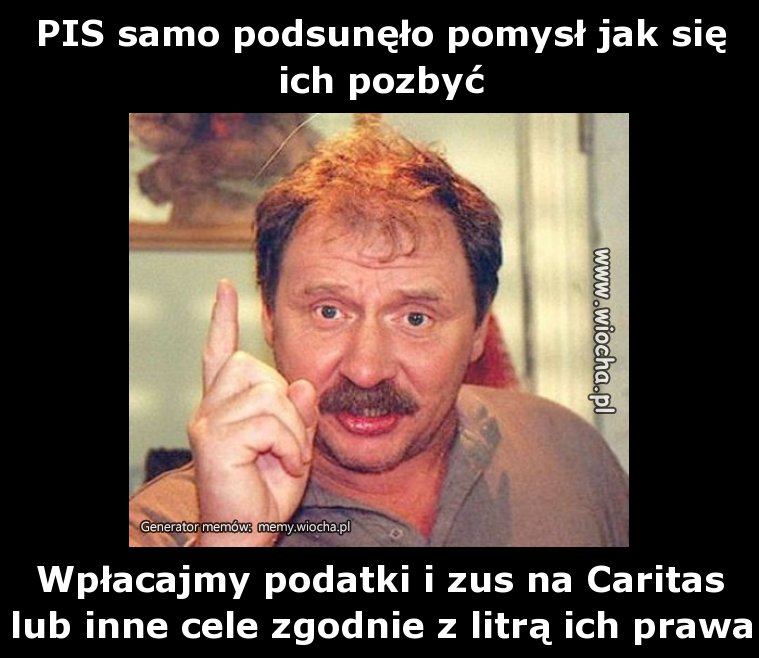 PIS samo podsunęło pomysł jak się ich pozbyć