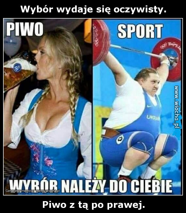 Wybór wydaje się oczywisty.