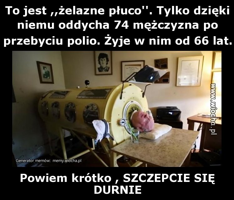 To jest ,,żelazne płuco''. Tylko dzięki niemu