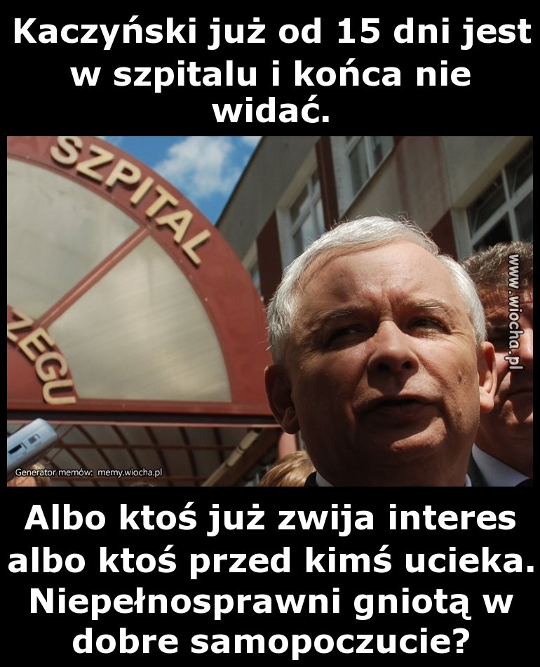 Kaczyński już od 15 dni jest w szpitalu.