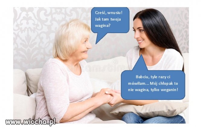 Babcia wie lepiej...