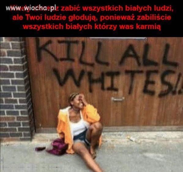 Taka prawda ,ale biały zły,biały rasista