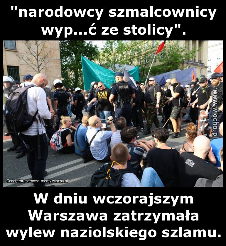 Narodowcy szmalcownicy wyp...ć ze stolicy