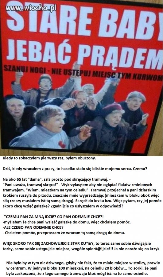 Pomagałem, ustępowałem miejsca... 