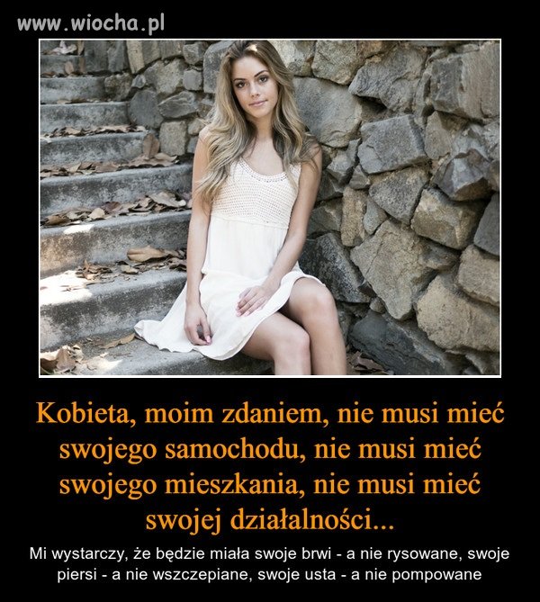 I powinna mieć swój rozum, a nie kierować się 