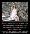 I powinna mieć swój rozum, a nie kierować się 