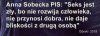 Nigdy go nie zaznała.