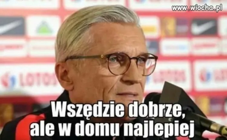 Wszędzie dobrze